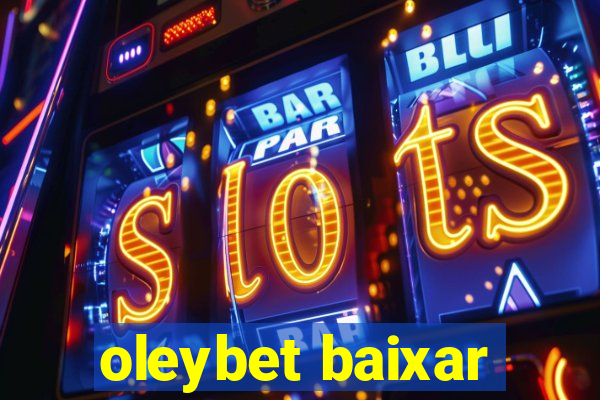 oleybet baixar